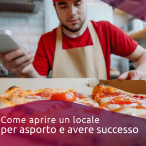 Come aprire un locale per asporto e avere successo