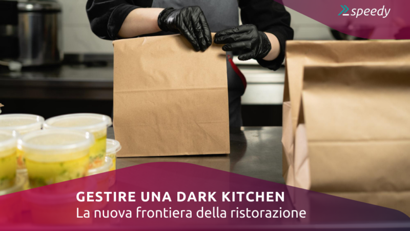 Gestire una Dark Kitchen: la nuova frontiera della ristorazione