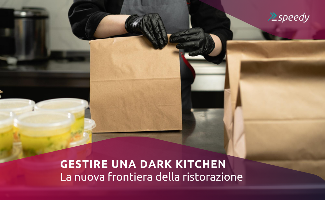 Gestire una Dark Kitchen: la nuova frontiera della ristorazione