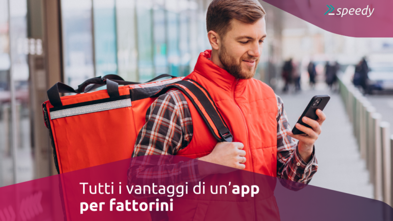 Tutti i vantaggi di un’app per fattorini