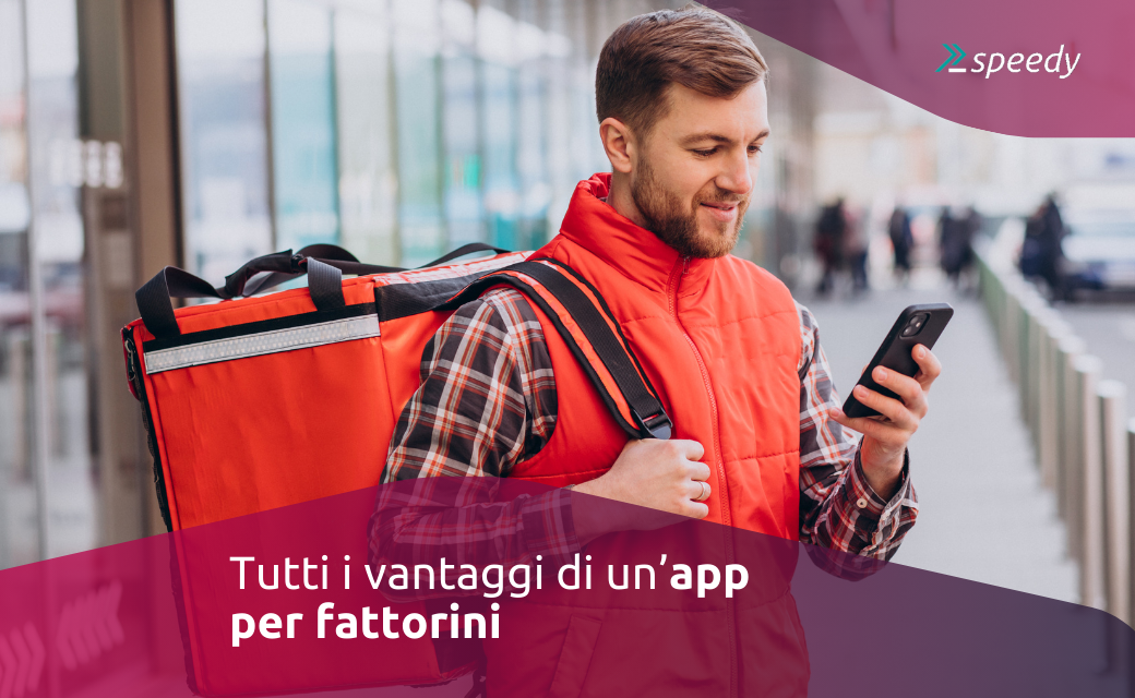 Tutti i vantaggi di un’app per fattorini